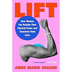 Lift: How Women Can Reclaim Their Physical Power and Transform Their Lives Hardcover -  BigGreenBear.com Book 24.99