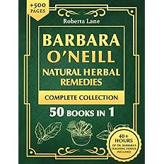 Barbara O’Neill Natural Herbal Remedies Complete Collection