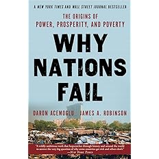 Why Nations Fail The Origins of Power Prosperity & Poverty