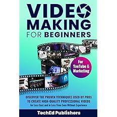 Video Making for Beginners: Paperback