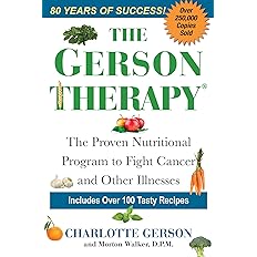 The Gerson Therapy: The Proven Nutritional Program to Fight Cancer and Other Illnesses