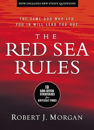 The Red Sea Rules: 10 God-Given Strategies for Difficult Times