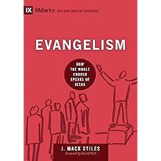 Evangelism: How the Whole Church Speaks of Jesus (Building Healthy Churches)