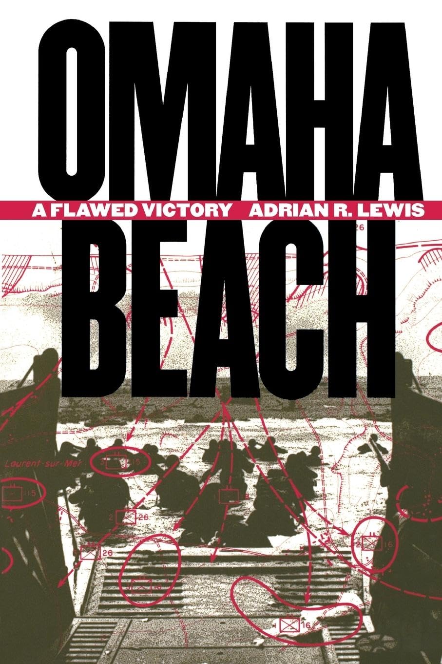 Omaha Beach : A Flawed Victory by Adrian R. Lewis -  BigGreenBear.com Book 21.02 USD Big Green Bear
