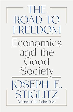 The Road to Freedom: Economics and the Good Society Hardcover