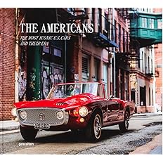 The Americans – Beautiful Machines: The Most Iconic US Cars and their Era: Hardcover