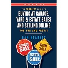 The Complete Guide to Buying at Garage, Yard, and Estate Sales and Selling Online