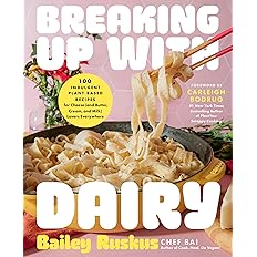 Breaking Up with Dairy: 100 Indulgent Plant-based Recipes: Hardcover -  BigGreenBear.com Book 22.99 USD
