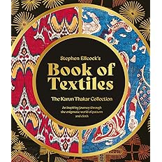 Stephen Ellcock’s Book of Textiles: The Karun Thakar Collection