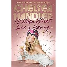 I'll Have What She's Having by Chelsea Handler -  BigGreenBear.com Book 14.99 USD Big Green Bear