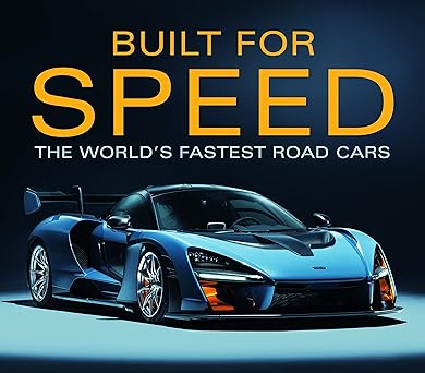 Built for Speed: The World's Fastest Road Cars Hardcover