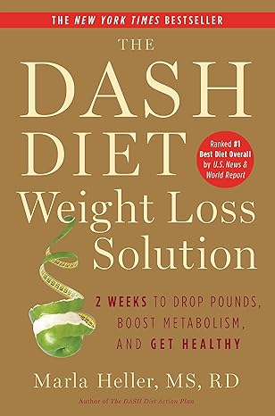 The Dash Diet Weight Loss Solution: 2 Weeks to Drop Pounds