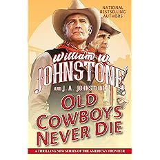 Old Cowboys Never Die: An Exciting Western Novel of the American Frontier -  BigGreenBear.com Book 8.99 USD Big Green Bear