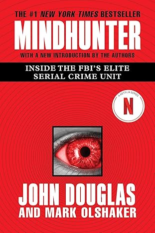 Mindhunter: Inside the FBI's Elite Serial Crime Unit Paperback