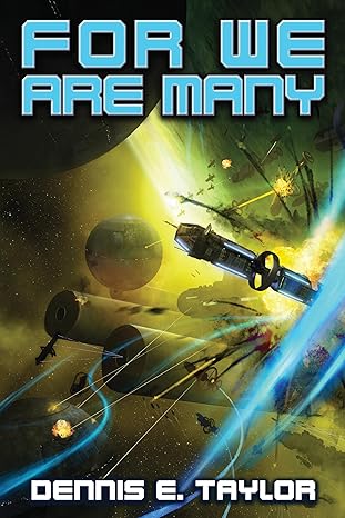 For We are Many (Bobiverse 2), Dennis E. Tayor