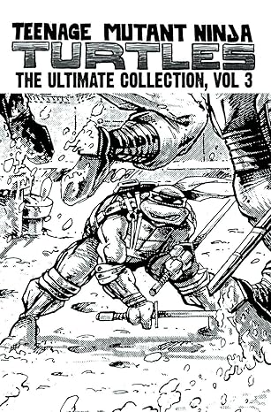 Teenage Mutant Ninja Turtles: The Ultimate Collection, Vol. 3