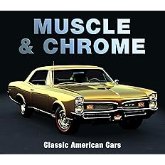 Muscle & Chrome: Classic American Cars: Hardcover