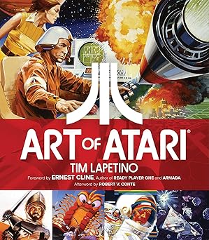 Art of Atari by Tim Lapetino, Robert V. Conte and Ernest Cline