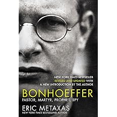 Bonhoeffer: Pastor, Martyr, Prophet, Spy: Eric Metaxas