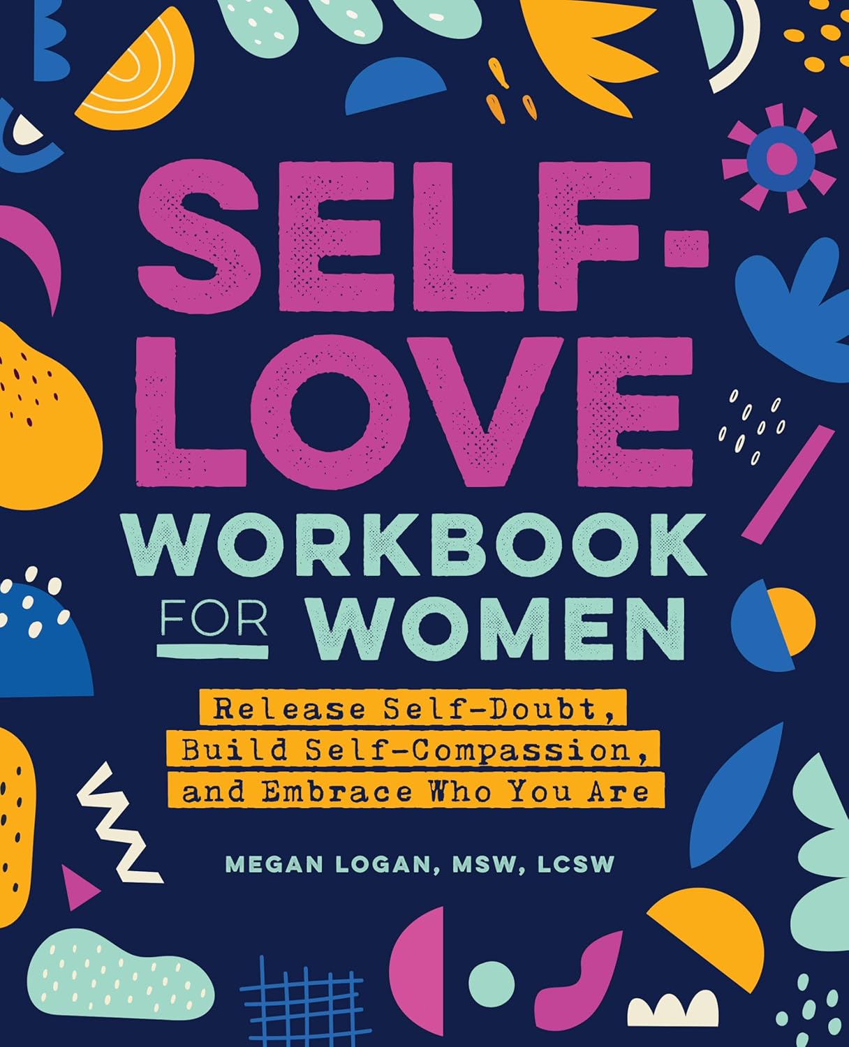 Self-Love Workbook for Women: Release Self-Doubt, Build Self-Compassion -  BigGreenBear.com Book 9.99 USD Big Green Bear