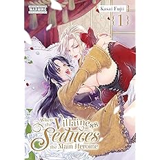 When the Villainess Seduces the Main Heroine, Vol. 1