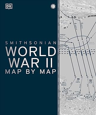 World War II Map by Map [DK History Map by Map] [ hardcover ] DK