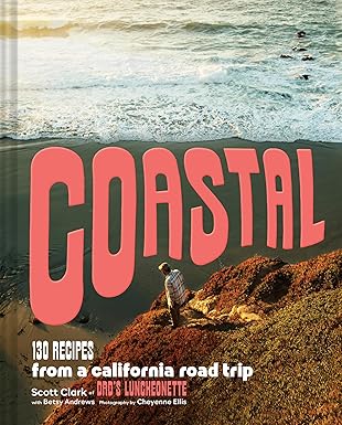 Coastal: 130 Recipes from a California Road Trip: Hardcover -  BigGreenBear.com Book 26.99 USD Big Green Bear