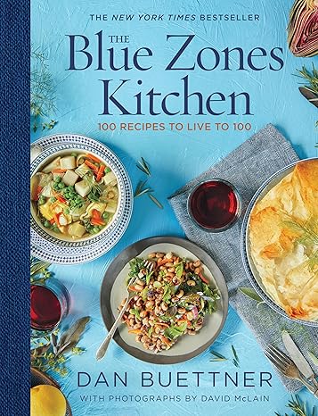 The Blue Zones Kitchen: 100 Recipes to Live to 100