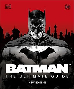 Batman The Ultimate Guide New Edition: Hardcover