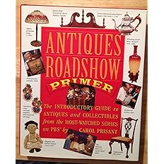 Antiques Roadshow Primer by Carol Prisant