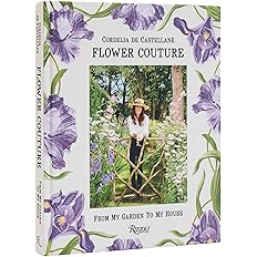 Flower Couture: From My Garden to My House: Hardcover -  BigGreenBear.com Book 34.95 USD Big Green Bear