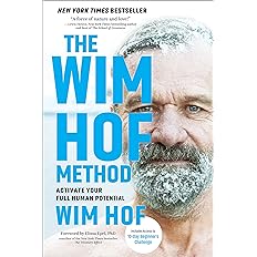 The Wim Hof Method: Activate Your Full Human Potential - Hof, Wim