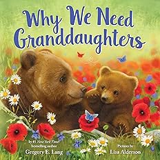 Why We Need Granddaughters: Hardcover