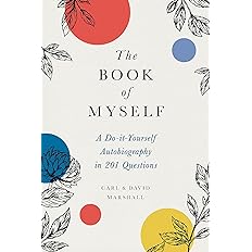 The Book of Myself: A Do-It-Yourself Autobiography in 201 Questions Hardcover