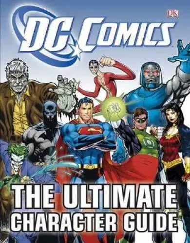 DC Comics THE ULTIMATE CHARACTER GUIDE Hardcover - 2011